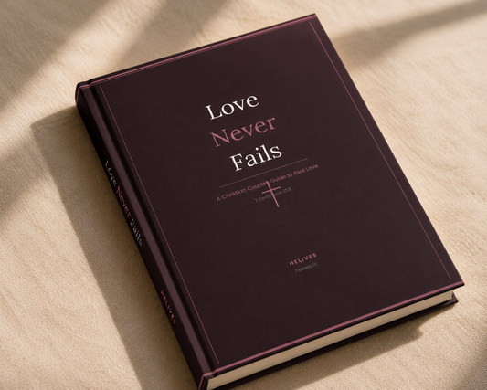 Love Never Fails — A Christian Couple's Guide to Real Love